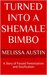 Turned into a Shemale Bimbo: A Story of Forced Feminization and Sissification
