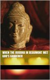 When the Buddha in Beaumont Met God's Gardener