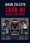 Zrób mi jakąś krzywdę