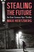 Stealing the Future An East German Spy Thriller (East Berlin Series Book 1) by Max Hertzberg