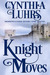 Knight Moves (Merriweather Sisters Time Travel #2) by Cynthia Luhrs