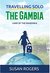 The Gambia Land of the Mandinka (Travelling Solo Book 3) by Susan Rogers