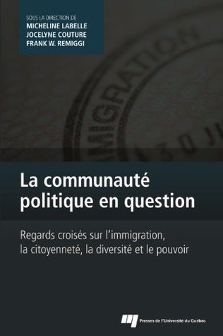 la-communaut-politique-en-question-regards-croiss-sur-l-immigration-la-citoyennet-la-diversit-et-le-pouvoir