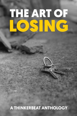 The Art of Losing: A Thinkerbeat Anthology