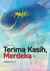 Kumpulan Puisi Terima Kasih, Merdeka by Marsli N.O