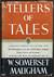 Tellers of Tales, 100 Short Stories From The United States, England, France, Russia and Germany by W. Somerset Maugham