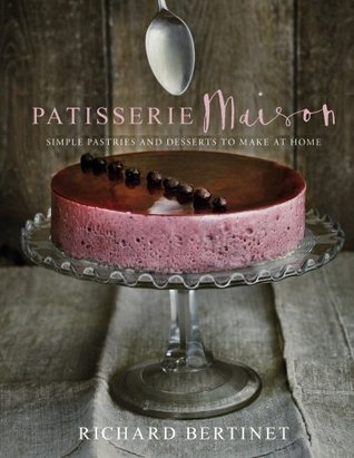 patisserie-maison-the-step-by-step-guide-to-simple-sweet-pastries-for-the-home-baker