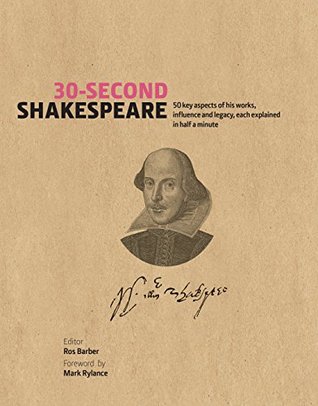 30-second-shakespeare-50-key-aspects-of-his-work-life-and-legacy-each-explained-in-half-a-minute