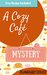 A Cozy Café Mystery by Margaret Bower