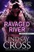 Ravaged River (Men of Mercy #6) by Lindsay Cross