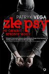 Złe psy. Po ciemnej stronie mocy