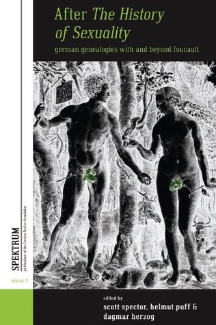 after-the-history-of-sexuality-german-genealogies-with-and-beyond-foucault-spektrum-publications-of-the-german-studies-association