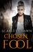 Chosen Fool (Forever Evermore, #5) by Scarlett Dawn