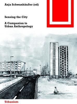 Sensing the City: A Companion to Urban Anthropology