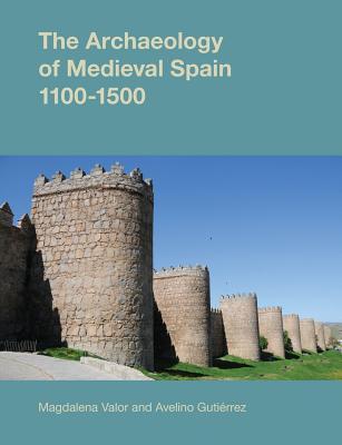 the-archaeology-of-medieval-spain-1100-1500