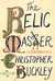 The Relic Master A Novel by Christopher Buckley