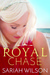 Royal Chase by Sariah Wilson