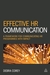Effective HR Communication A Framework for Communicating HR Programmes with Impact by Debra Corey