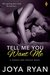 Tell Me You Want Me (Search and Seduce, #2) by Joya Ryan