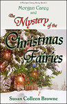 Morgan Carey and The Mystery of the Christmas Fairies (Morgan Carey, #2)
