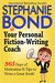 Your Personal Fiction-Writing Coach 365 Days of Motivation & Tips to Write a Great Book! by Stephanie Bond