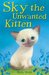 Sky the Unwanted Kitten (Holly Webb Animal Stories) by Holly Webb