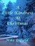 A Little Kindness at Christmas by Mike Enfield