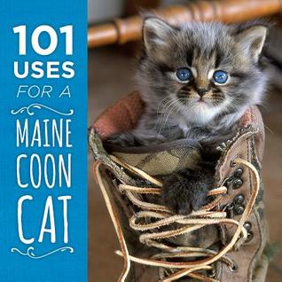 101 Uses for a Maine Coon Cat por Down East Books 978-1608936052 FB2 EPUB