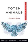 Totem Animals, Plain & Simple: The Only Book You'll Ever Need