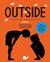 Outside: A Guide to Discovering Nature - With more than 100 plants and animals, plus an introduction to weather, geology, and the night sky.