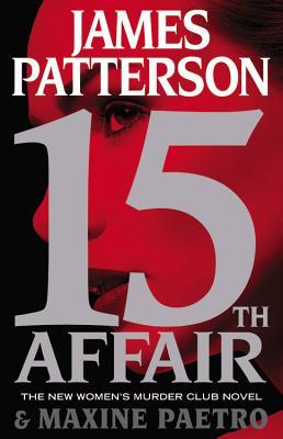 15th Affair (Women's Murder Club) by Patterson, James, Paetro, Maxine 15th Affair (Women's Murder Club) by Patterson, James, Paetro, Maxine