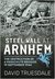 Steel Wall at Arnhem The Destruction of 4 Parachute Brigade 19 September 1944 by David Truesdale