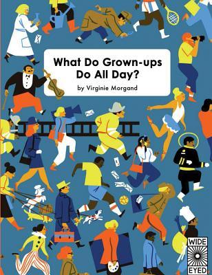 what-do-grown-ups-do-all-day