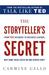 The Storyteller's Secret: How the World's Most Inspiring Leaders Turn Their Passion Into Performance
