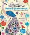 The Illustrated Emily Dickinson Nature Sketchbook: A Poetry-Inspired Drawing Journal