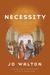 Necessity A Novel by Jo Walton