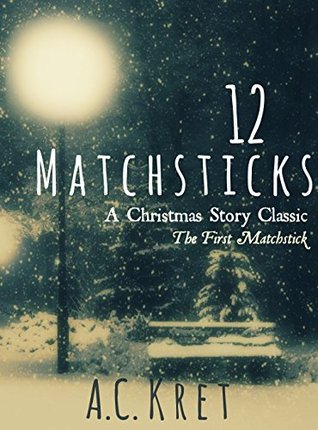12 Matchsticks - por A.C. Kret DJVU PDF