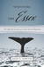 Surviving the Essex The Afterlife of America's Most Storied Shipwreck by David O Dowling