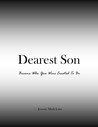 Dearest Son: Become Who You Were Created to Be