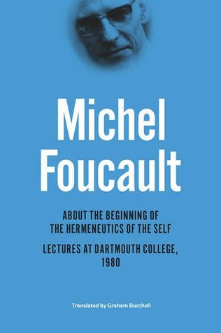 about-the-beginning-of-the-hermeneutics-of-the-self-lectures-at-dartmouth-college-1980