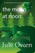 The Moon at Noon (The House Next Door, #3) by Jule Owen