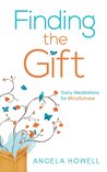 Finding the Gift: Daily Meditations for Mindfulness