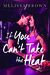 If You Can't Take the Heat by Melissa Brown