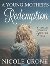 A Young Mother's Redemption (Taylor Sister Trilogy #1)