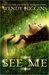 See Me (See Me, #1) by Wendy Higgins