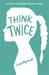 Think Twice (Don't Even Think About It #2) by Sarah Mlynowski