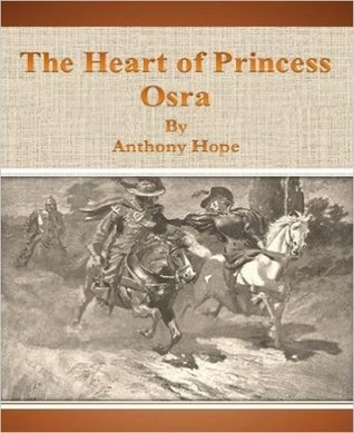 The Heart Of Princess Osra by Anthony Hope