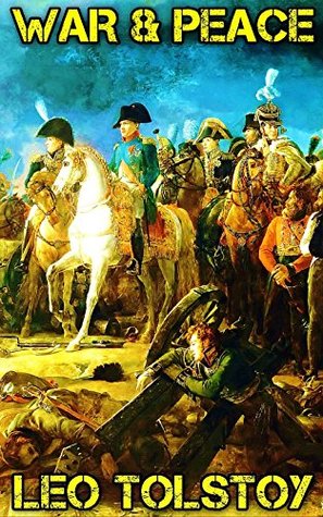 War And Peace: By Leo Tolstoy (Illustrated And Unabridged)