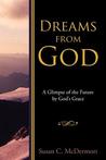 Dreams from God: A Glimpse of the Future by God's Grace