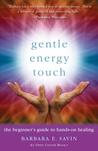 Gentle Energy Touch: The Beginner's Guide to Hands-On Healing